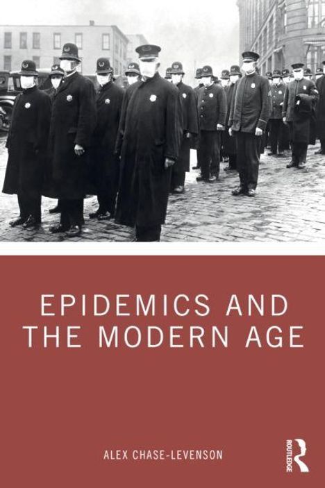 Text: "Epidemics and the Modern Age" von Alex Chase-Levenson. Schwarz-weiß Foto von Polizisten in Uniform.
