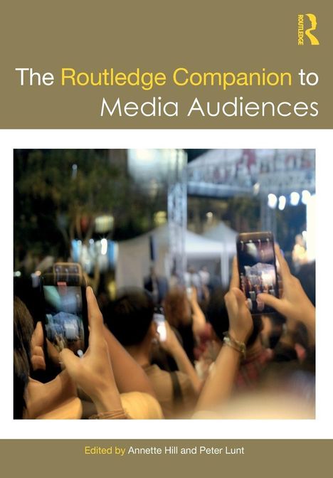 "The Routledge Companion to Media Audiences", bearbeitet von Annette Hill und Peter Lunt; Menschen mit Handys.