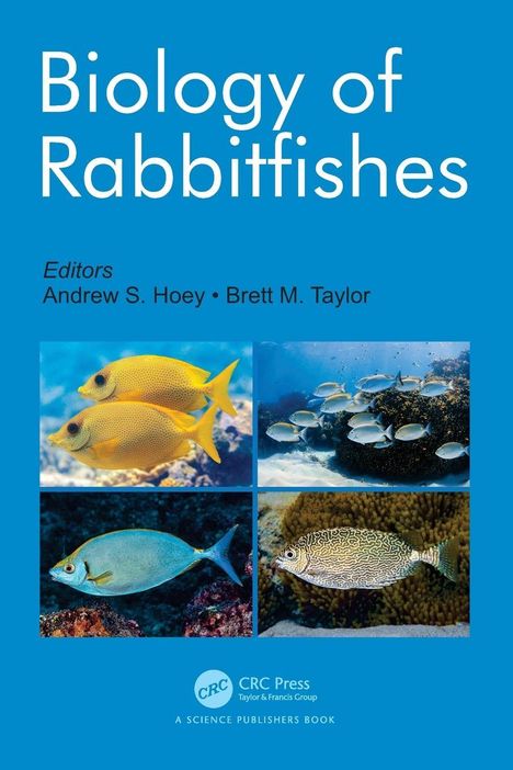 Biology of Rabbitfishes. Editors: Andrew S. Hoey, Brett M. Taylor. Vier Fischfotos auf blauem Hintergrund.