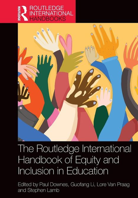 Oben: "ROUTLEDGE INTERNATIONAL HANDBOOKS". Unten: "The Routledge International Handbook of Equity and Inclusion in Education". Illustration von bunten, erhobenen Händen auf gelbem Hintergrund.