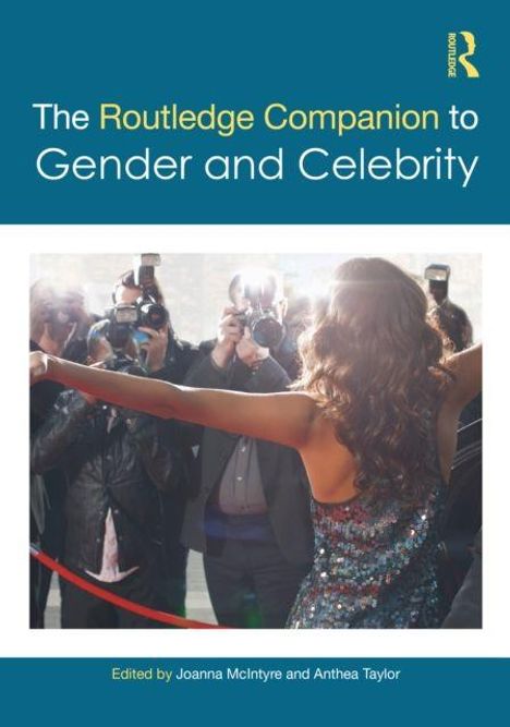 „The Routledge Companion to Gender and Celebrity“ oben, darunter Rückenansicht einer Frau vor Fotografen mit Blitzlichtern.