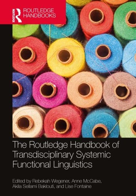 "The Routledge Handbook of Transdisciplinary Systemic Functional Linguistics." Bunte Garnrollen in Nahaufnahme.