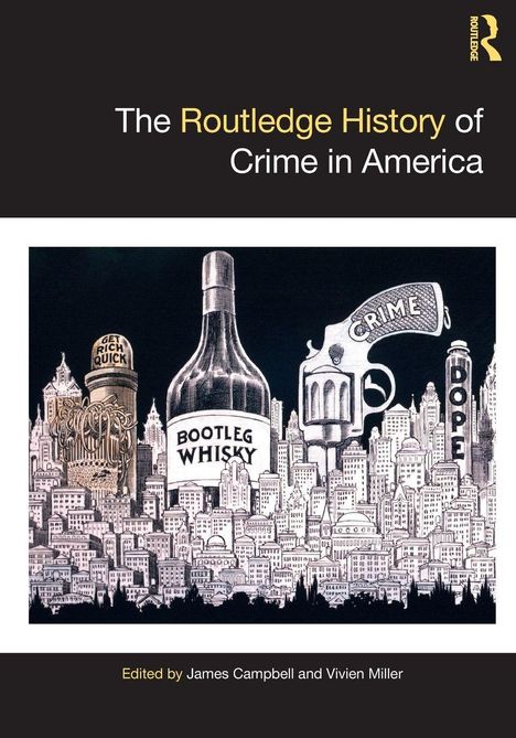 "The Routledge History of Crime in America"; Illustration mit Flasche, Waffe, und Skyline.