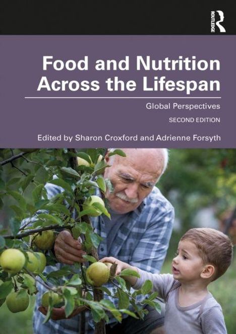 Text: „Food and Nutrition Across the Lifespan“, „Global Perspectives“, „Edited by Sharon Croxford and Adrienne Forsyth“. Ein älterer Mann und ein Kind ernten Äpfel.