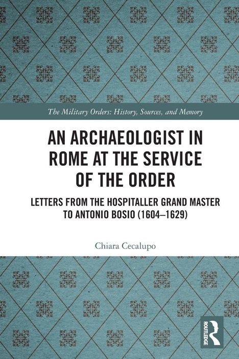 Text: "An Archaeologist in Rome at the Service of the Order" über einem blau-gemusterten Hintergrund.