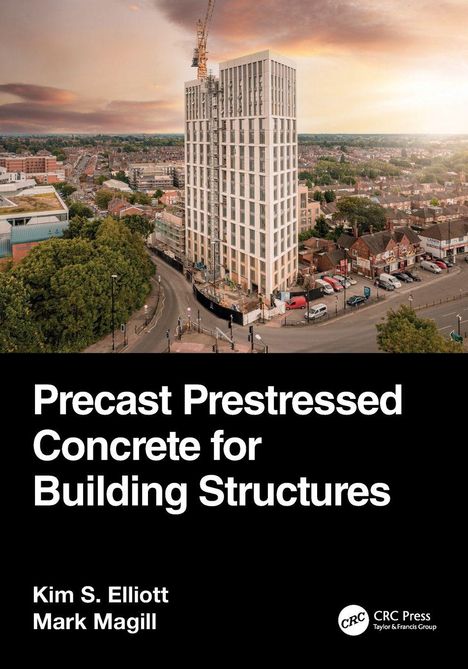 "Precast Prestressed Concrete for Building Structures" von Kim S. Elliott, Mark Magill. Hochhaus mit Kran, Stadt im Hintergrund.