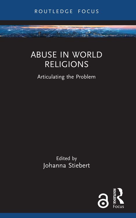 "Abuse in World Religions: Articulating the Problem," herausgegeben von Johanna Stiebert. Dunkler Hintergrund, oben blaues Band.
