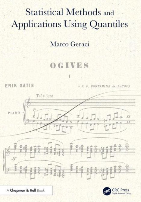 "Statistical Methods and Applications Using Quantiles" von Marco Geraci. Notenblätter von Erik Saties "Ogives I".