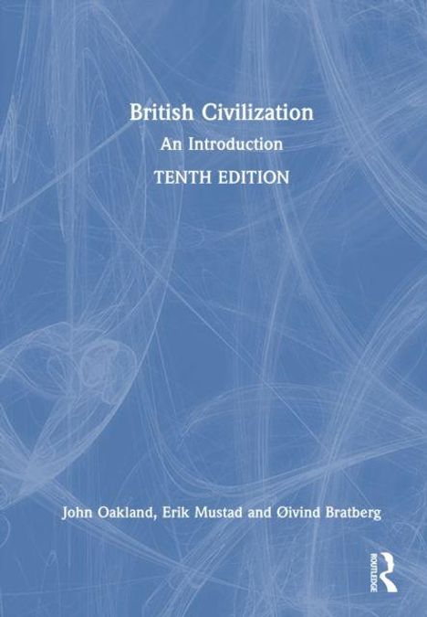 "British Civilization: An Introduction, Tenth Edition" von John Oakland, Erik Mustad und Øivind Bratberg. Blaues Cover mit weißem Text.