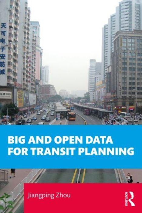 "BIG AND OPEN DATA FOR TRANSIT PLANNING" und "Jiangping Zhou". Skyline einer belebten städtischen Straße.