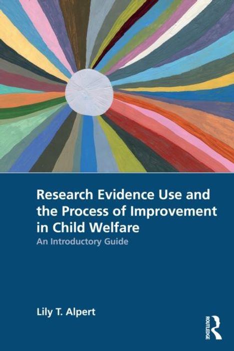 Text: "Research Evidence Use and the Process of Improvement in Child Welfare: An Introductory Guide" von Lily T. Alpert. Buntes abstraktes Muster.