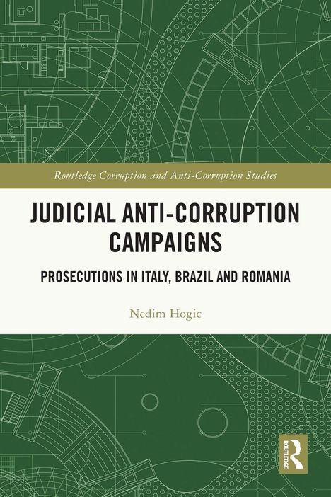 "Judicial Anti-Corruption Campaigns: Prosecutions in Italy, Brazil, Romania" von Nedim Hogic, auf geometrisch-grünem Muster.