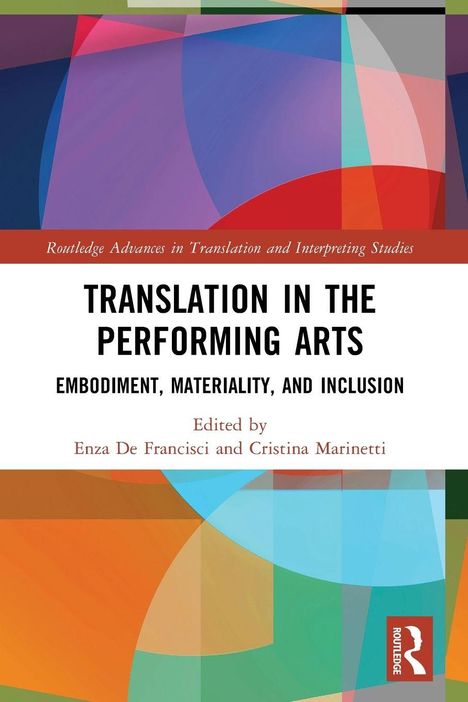 „Translation in the Performing Arts“, Herausgeber Enza De Francisci, Cristina Marinetti, bunte geometrische Formen.