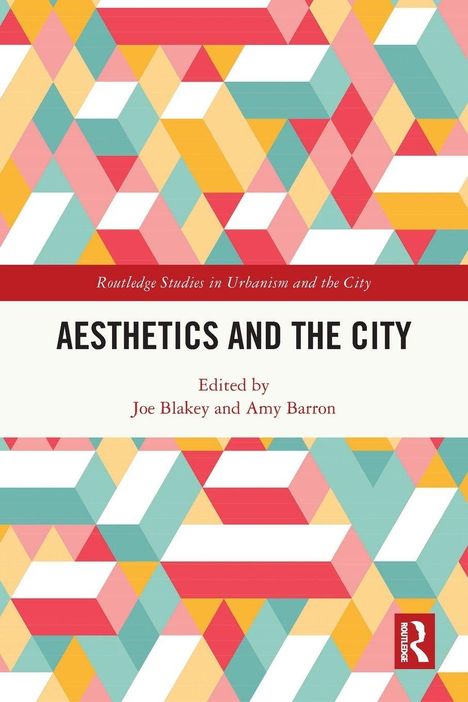 "Aesthetics and the City", von Joe Blakey und Amy Barron. Bunte, geometrische Muster in Pastellfarben.
