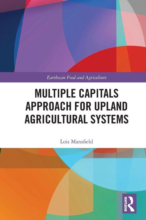 Titel: "Multiple Capitals Approach for Upland Agricultural Systems". Autor: Lois Mansfield. Abstrakte, farbige Illustration im Hintergrund. 