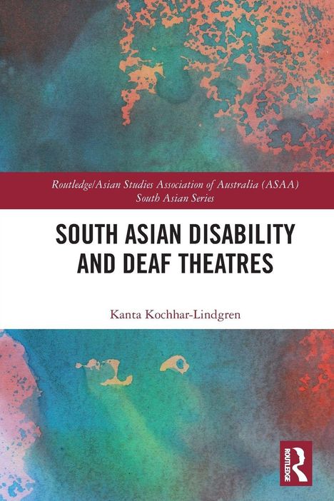 „South Asian Disability and Deaf Theatres“ von Kanta Kochhar-Lindgren, bunte abstrakte Muster als Hintergrund.