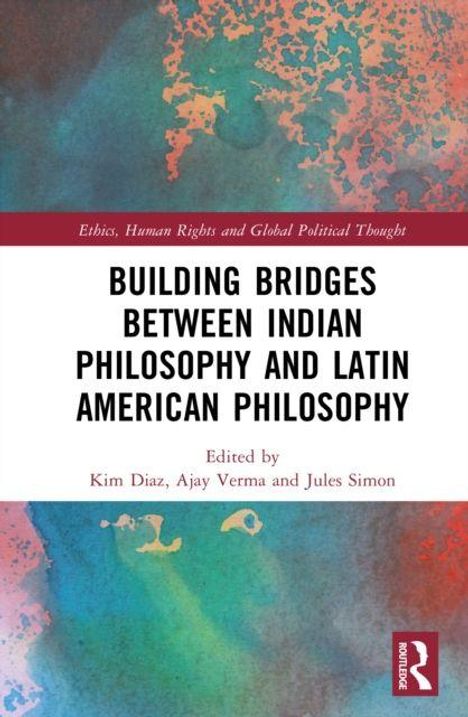 "BUILDING BRIDGES BETWEEN INDIAN PHILOSOPHY AND LATIN AMERICAN PHILOSOPHY", rote und bunte Hintergrundgrafik.