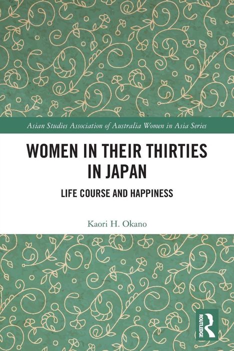 "Women in Their Thirties in Japan: Life Course and Happiness" von Kaori H. Okano. Grünes Muster mit weißen Ranken.