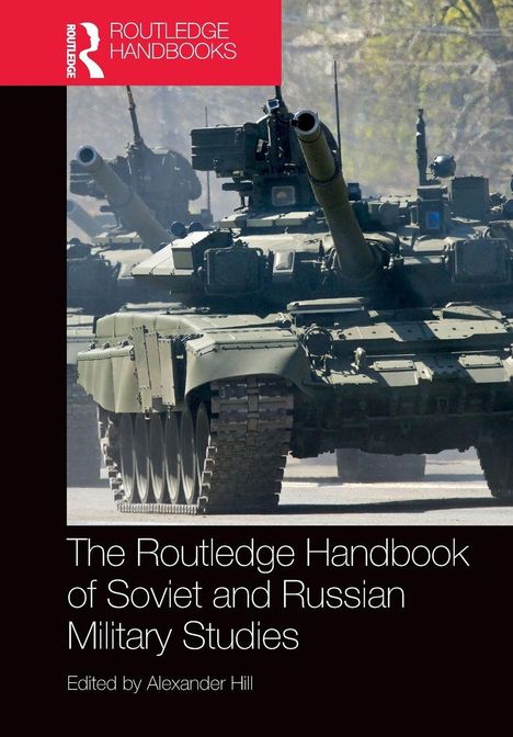 "The Routledge Handbook of Soviet and Russian Military Studies"; Panzer in Formation; Logo: Routledge Handbooks.