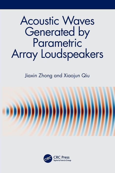 Titel: Acoustic Waves Generated by Parametric Array Loudspeakers. Autoren: Jiaxin Zhong, Xiaojun Qiu. Wellenmuster darunter.