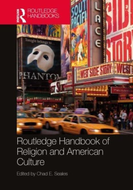 „Routledge Handbook of Religion and American Culture, Edited by Chad E. Seales.“ Verschiedene Broadway-Theater an Times Square.