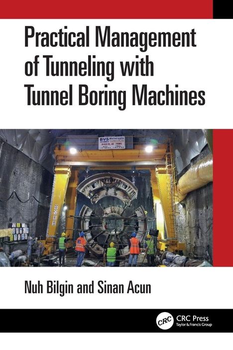 „Practical Management of Tunneling with Tunnel Boring Machines“ von Nuh Bilgin und Sinan Acun. Bild einer Tunnelbohrmaschine.