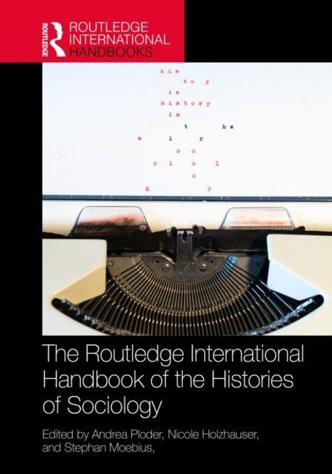 Oben erscheint tipografisch "history is in the making". Unten: "The Routledge International Handbook of the Histories of Sociology". Eine Schreibmaschine ist sichtbar.