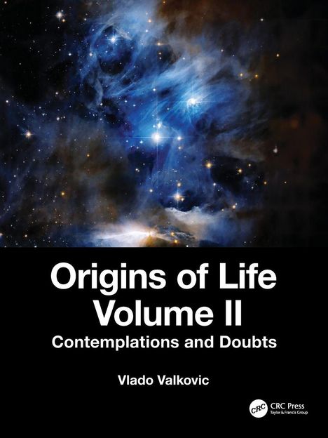 Text: "Origins of Life Volume II: Contemplations and Doubts. Vlado Valkovic." Hintergrund: Kosmisches Nebel-Naturbild.