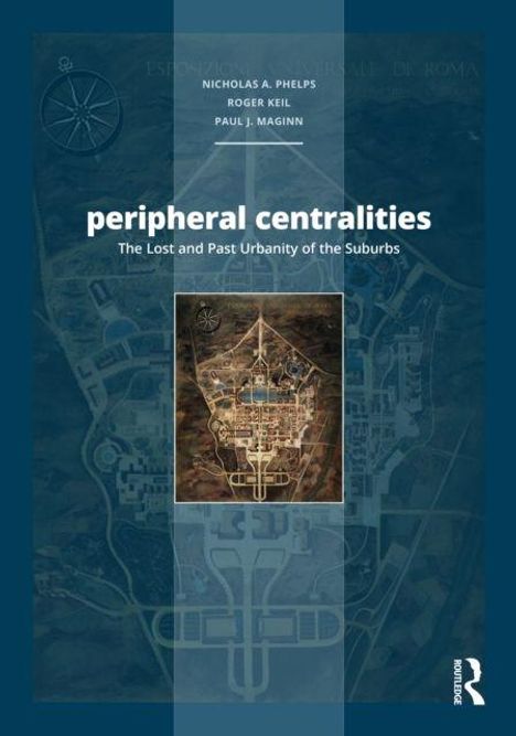 "peripheral centralities: The Lost and Past Urbanity of the Suburbs." Stadtkarte mit zentralem Layout im Hintergrund.