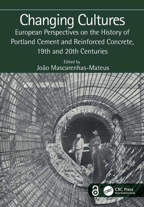 „Changing Cultures“, Ansichten zur Geschichte von Zement und Beton, herausgegeben von João Mascarenhas-Mateus. Foto: Arbeiter im Tunnel.