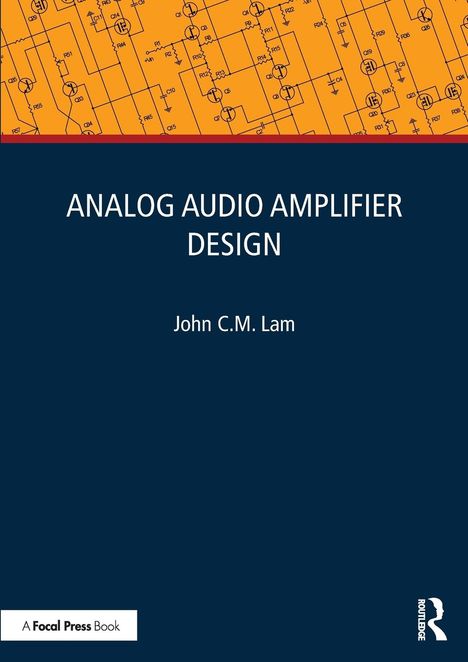 John C. M. Lam: Analog Audio Amplifier Design, Buch