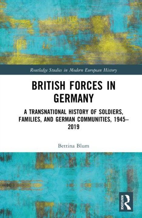 "British Forces in Germany" von Bettina Blum. Geschichte von Soldaten und Gemeinschaften, 1945–2019. Grüne Textur als Hintergrund.