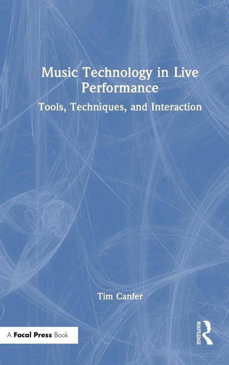 Tim Canfer: Music Technology in Live Performance, Buch