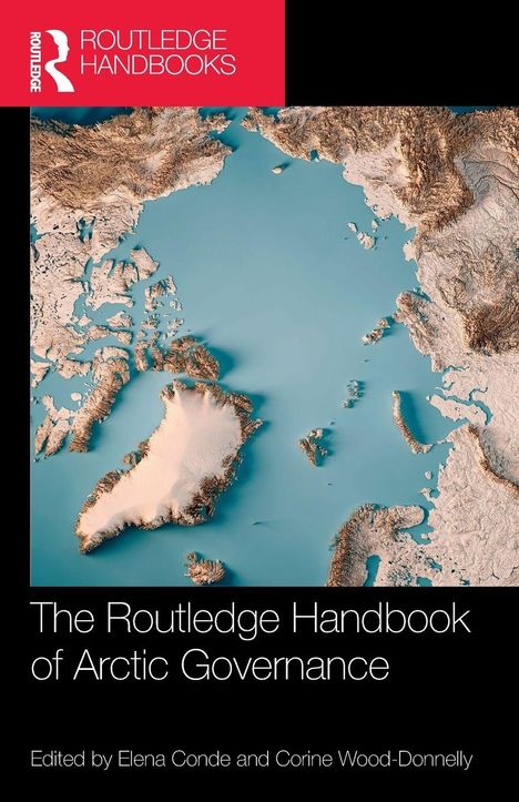 Oberer Text: "ROUTLEDGE HANDBOOKS". Haupttext: "The Routledge Handbook of Arctic Governance". Bild: Karte der arktischen Region.