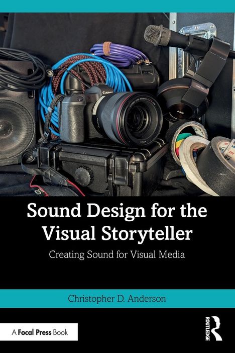 Christopher D. Anderson: Sound Design for the Visual Storyteller, Buch