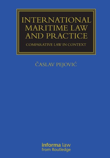 „INTERNATIONAL MARITIME LAW AND PRACTICE” von Časlav Pejović, blaue Buchabdeckung, goldene Schrift.
