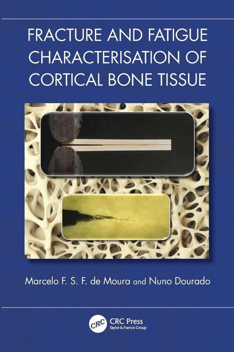 Text: "Fracture and Fatigue Characterisation of Cortical Bone Tissue" von Marcelo F. S. F. de Moura und Nuno Dourado. Beige Struktur.
