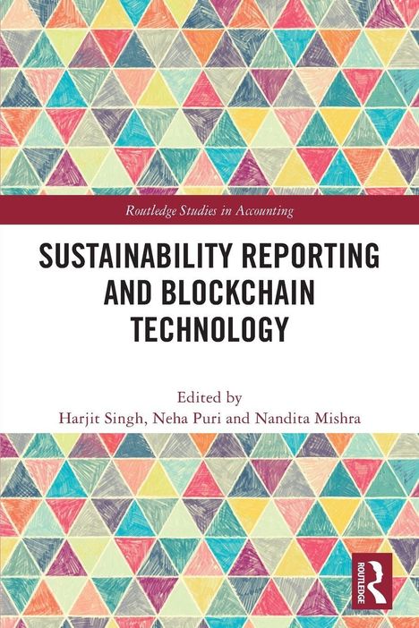 "Sustainability Reporting and Blockchain Technology" von Harjit Singh, Neha Puri und Nandita Mishra, bunte Dreiecksmuster.