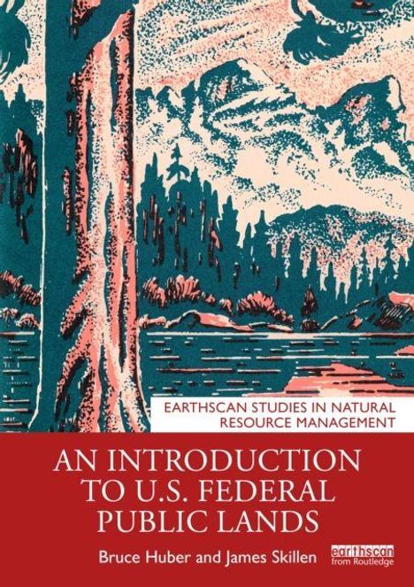 "An Introduction to U.S. Federal Public Lands" von Bruce Huber und James Skillen. Illustration von Bäumen und Bergen.