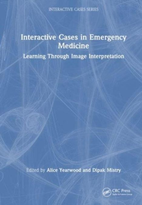 Alice Yearwood: Interactive Cases in Emergency Medicine, Buch