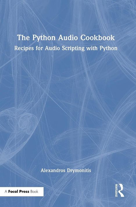 Alexandros Drymonitis: The Python Audio Cookbook, Buch