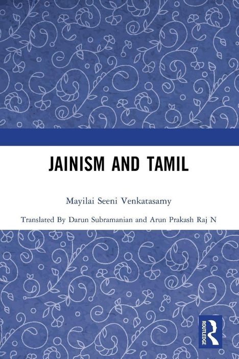 Text: "JAINISM AND TAMIL" von Mayilai Seeni Venkatasamy. Übersetzt von Darun Subramanian und Arun Prakash Raj N.  
Blaues Muster.