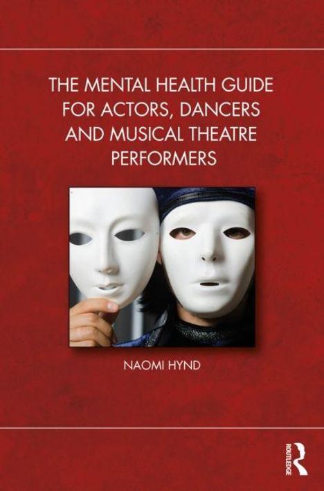 „The Mental Health Guide for Actors, Dancers and Musical Theatre Performers“ von Naomi Hynd. Zwei weiße Masken.
