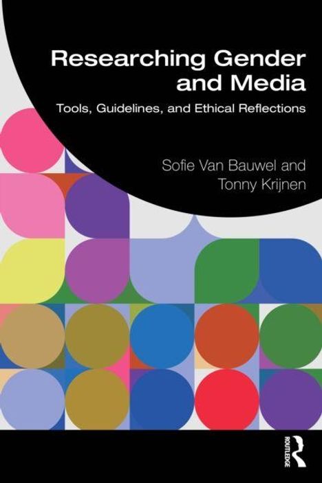 "Researching Gender and Media" von Sofie Van Bauwel und Tonny Krijnen. Bunte geometrische Formen über schwarzem Hintergrund.