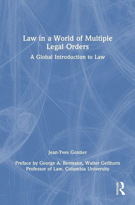 "Law in a World of Multiple Legal Orders" steht zentral. Autor: Jean-Yves Gontier, Vorwort von George A. Bermann. Text auf blauem Hintergrund.