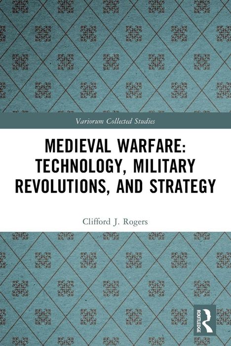 Buchtitel: "Medieval Warfare: Technology, Military Revolutions, and Strategy" von Clifford J. Rogers. Blaues Rautenmuster.