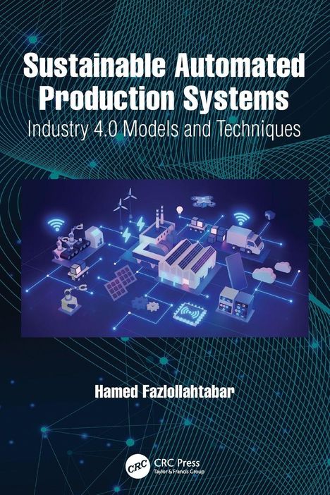 "Sustainable Automated Production Systems", "Industry 4.0 Models and Techniques". Illustration von vernetzten Fabriken und Technologien.