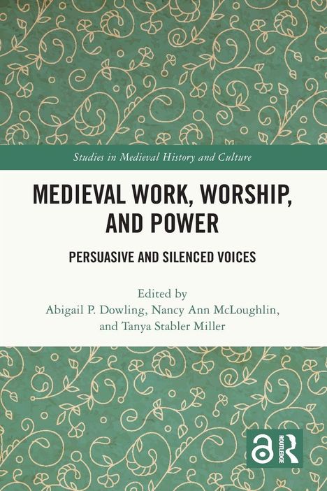 "Medieval Work, Worship, and Power: Persuasive and Silenced Voices". Verzierter Hintergrund mit Ranken; Logo unten rechts.