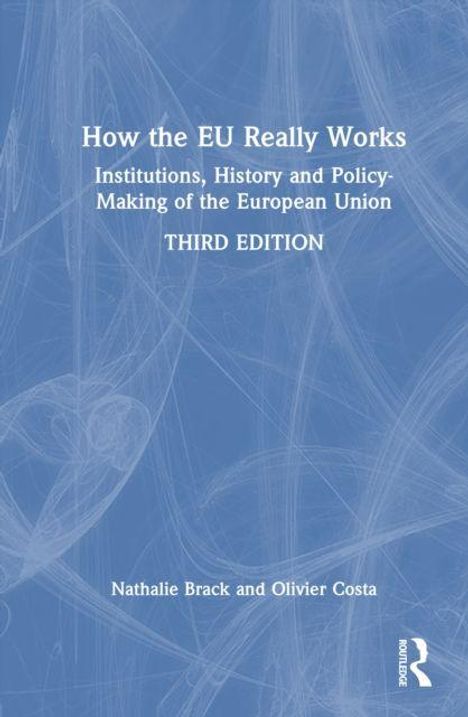 Titel: "How the EU Really Works". Untertitel: "Institutions, History and Policy-Making of the European Union". Autoren: Nathalie Brack, Olivier Costa. Hellblaues Hintergrundbild.