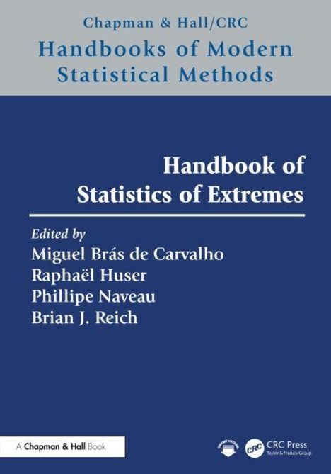 Titel: Handbook of Statistics of Extremes. Herausgeber: Miguel Brás de Carvalho, Raphaël Huser, Phillipe Naveau, Brian J. Reich.